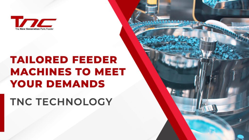 meet-your-industrial-demands-tnc-technology-tailored-feeder-machines