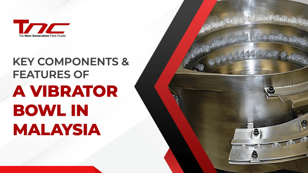 key-components-features-vibrator-bowl-malaysia