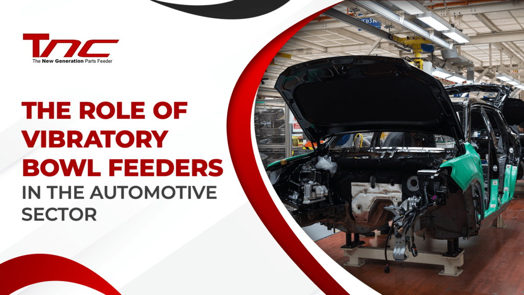 Vibratory bowl feeders used in automotive manufacturing