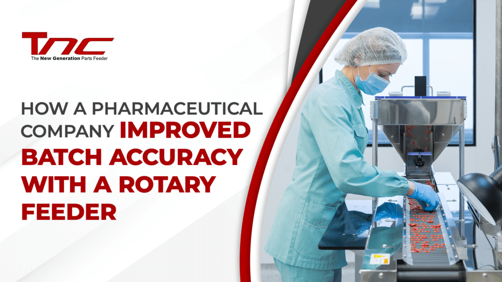 How a Pharmaceutical Company Improved Production Efficiency with a Rotary Feeder